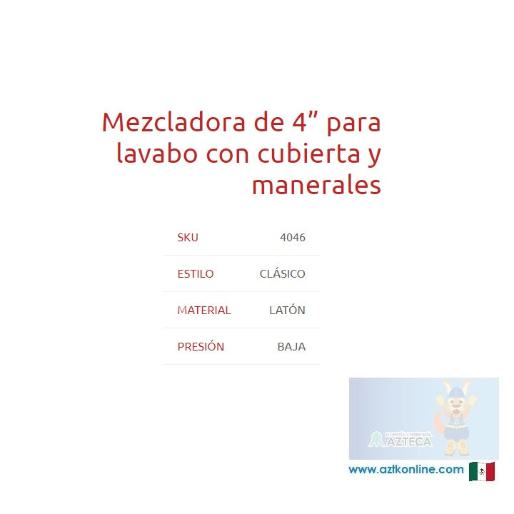 MEZCLADORA 4" PARA LAVABO CUBIERTA Y MANERALES DICA 4046